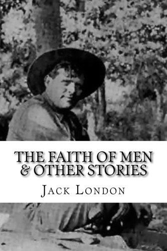 9781533680983: The Faith of Men & Other Stories