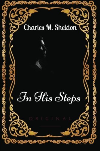 Beispielbild fr In His Steps: By Charles Monroe Sheldon - Illustrated zum Verkauf von ThriftBooks-Dallas