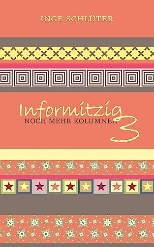 Stock image for Informitzig 3 - Noch mehr Kolumnen for sale by THE SAINT BOOKSTORE