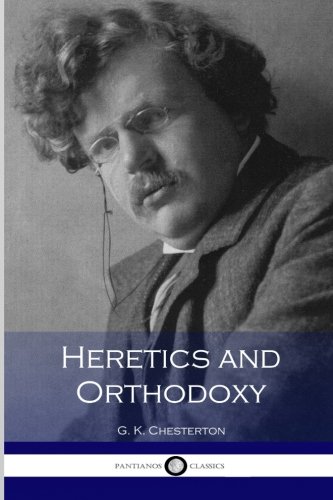 9781533693440: Heretics and Orthodoxy