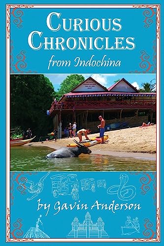 Stock image for Curious Chronicles from Indochina for sale by Lucky's Textbooks