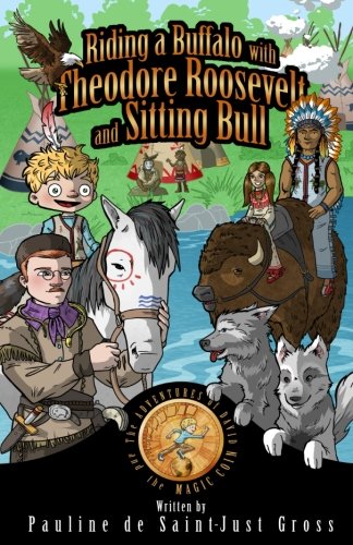 Beispielbild fr Riding a Buffalo with Theodore Roosevelt and Sitting Bull: The Adventures of Little David and the Magic Coin zum Verkauf von SecondSale