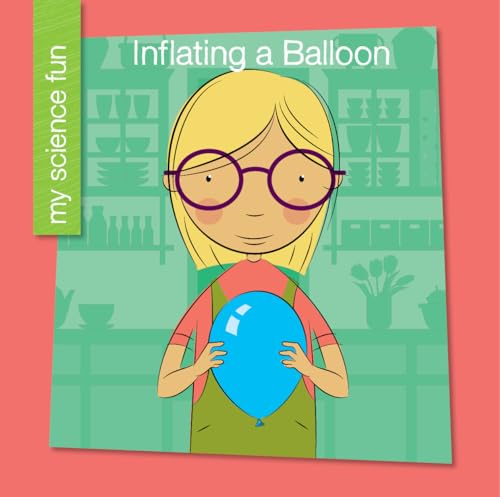 9781534100008: Inflating a Balloon (My Science Fun)