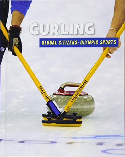 9781534107540: CURLING (21st Century Skills Library: Global Citizens: Olympic Sports)