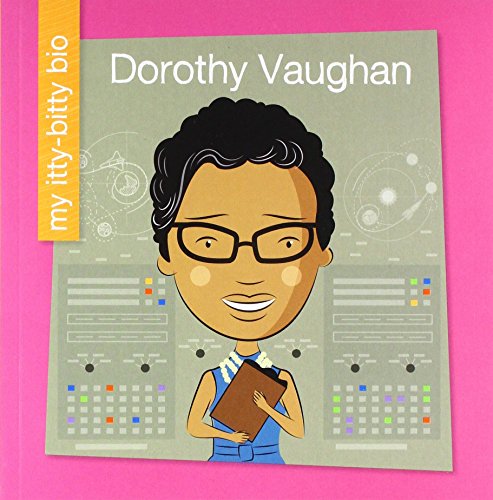 Stock image for Dorothy Vaughan (My Itty-Bitty Bio) for sale by SecondSale