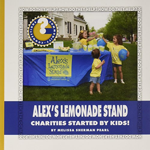Imagen de archivo de Alex's Lemonade Stand Foundation Charities Started by Kids! a la venta por TextbookRush