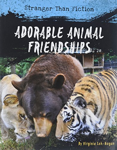 Stock image for Adorable Animal Friendships (Stranger Than Fiction) for sale by HPB-Diamond