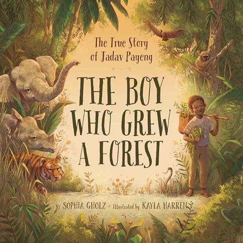 Stock image for The Boy Who Grew a Forest: The True Story of Jadav Payeng for sale by GF Books, Inc.