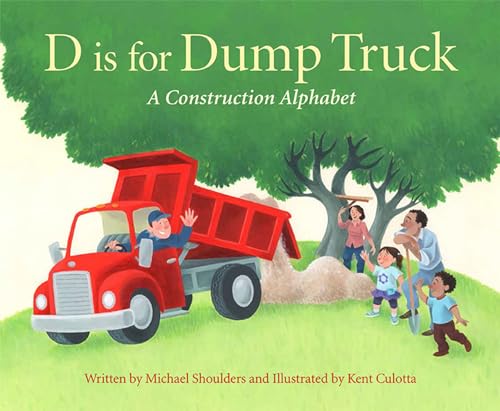 Stock image for D is for Dump Truck: A Construction Alphabet for sale by KuleliBooks