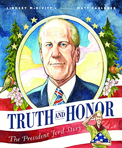 Imagen de archivo de Truth and Honor: The President Ford Story a la venta por Decluttr