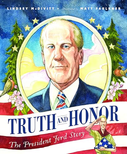 Stock image for Truth and Honor: The President Ford Story for sale by Decluttr