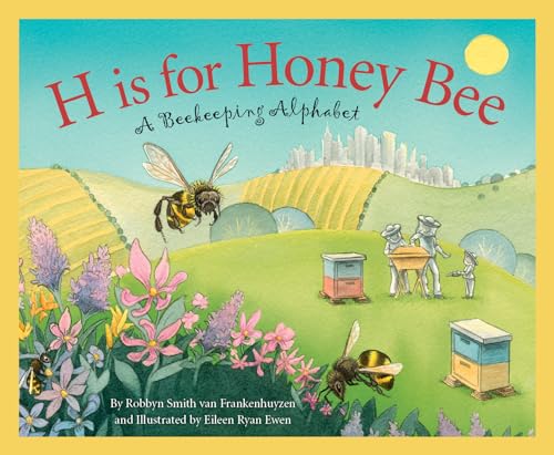 Imagen de archivo de H Is for Honey Bee : A Beekeeping Alphabet a la venta por Better World Books