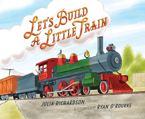 Stock image for Lets Build a Little Train for sale by Friends of  Pima County Public Library