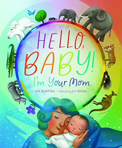 Stock image for Hello, Baby! I'm Your Mom for sale by Better World Books: West