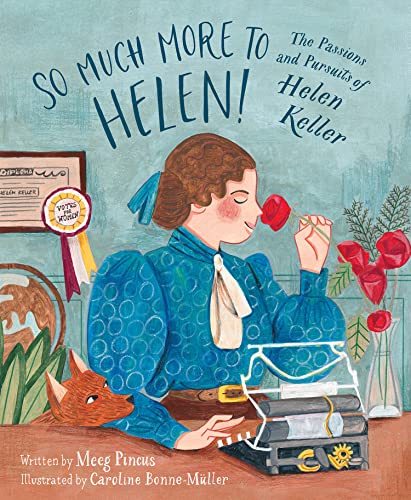 Stock image for So Much More to Helen!: The Passions and Pursuits of Helen Keller for sale by Magers and Quinn Booksellers