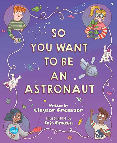 Beispielbild fr So You Want to Be an Astronaut zum Verkauf von Magers and Quinn Booksellers
