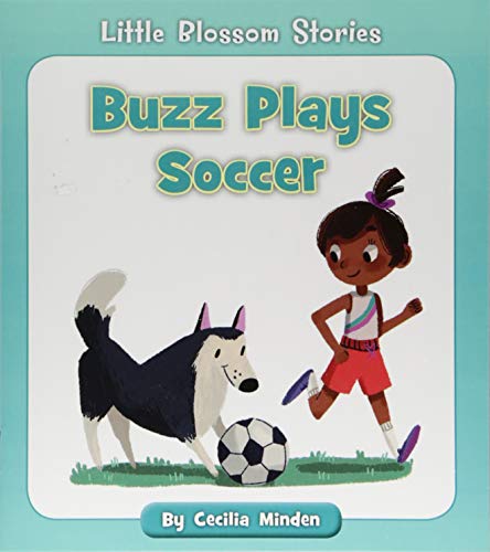 Imagen de archivo de Buzz Plays Soccer (Little Blossom Stories) a la venta por ZBK Books