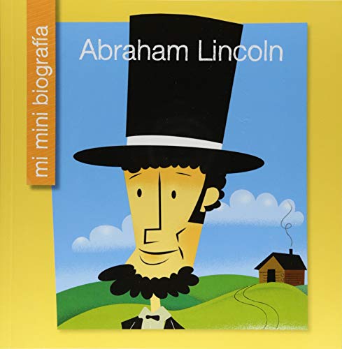 Stock image for Abraham Lincoln (Mi Mini Biografa (My Itty-Bitty Bio): My Early Library) for sale by AwesomeBooks