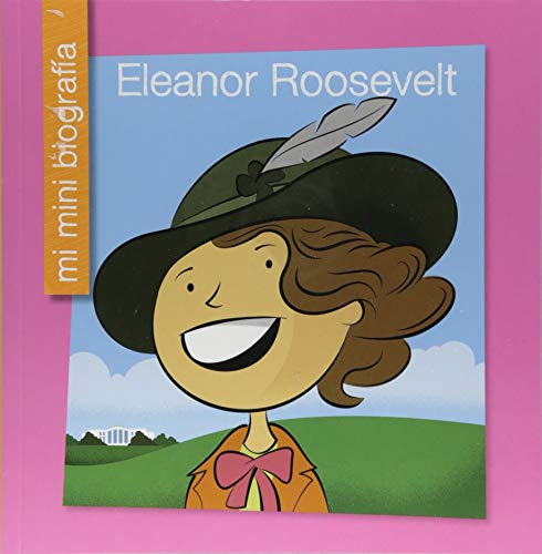 Stock image for Eleanor Roosevelt (My Early Library: Mi Mini Biografía (My Itty-B for sale by Hawking Books