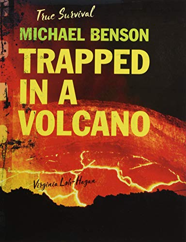 Stock image for Michael Benson: Trapped in a Volcano (True Survival) for sale by SecondSale