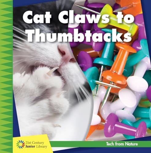 9781534142954: Cat Claws to Thumbtacks (21st Century Junior Library: Tech from Nature)