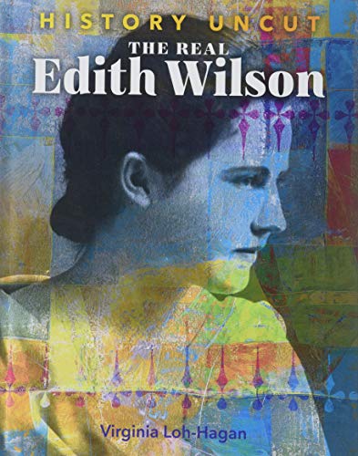Beispielbild fr The Real Edith Wilson (History Uncut) zum Verkauf von Powell's Bookstores Chicago, ABAA