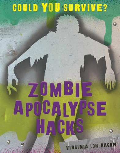 Stock image for Zombie Apocalypse Hacks (Could You Survive?) for sale by Your Online Bookstore