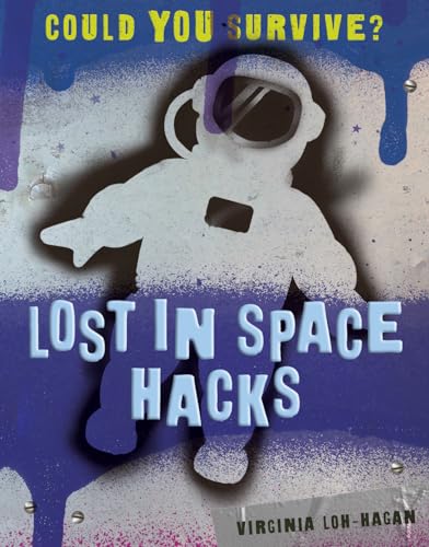 9781534150690: Lost in Space Hacks (Could You Survive?)