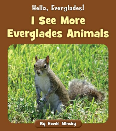9781534157101: I See More Everglades Animals (Hello, Everglades!)