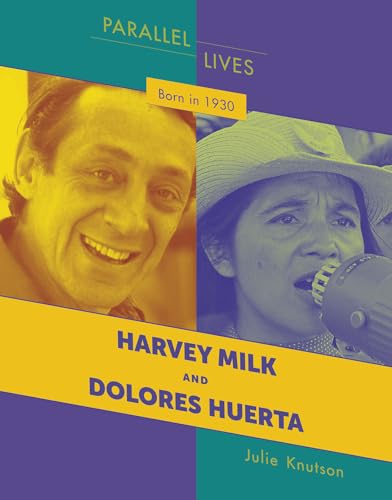 Imagen de archivo de Born in 1930: Harvey Milk and Dolores Huerta (21st Century Skills Library: Parallel Lives) a la venta por Irish Booksellers