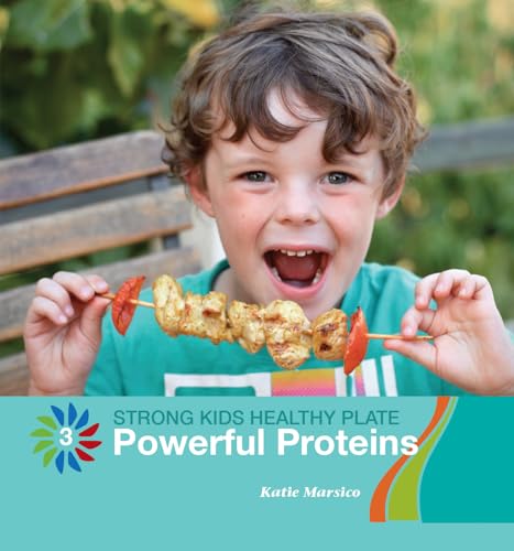 Beispielbild fr Powerful Proteins (21st Century Basic Skills Library: Level 3: Strong Kids Healthy Plate) zum Verkauf von Books Unplugged