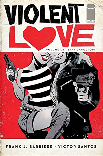 Stock image for Violent Love: Stay Dangerous, Volume 1 (Violent Love) for sale by Adventures Underground