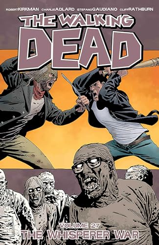 Beispielbild fr The Walking Dead Volume 27: The Whisperer War (The Walking Dead, 27) zum Verkauf von Ergodebooks