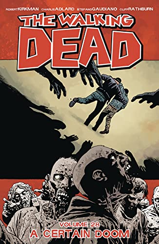 Beispielbild fr The Walking Dead Volume 28: A Certain Doom (The Walking Dead, 28) zum Verkauf von Ergodebooks