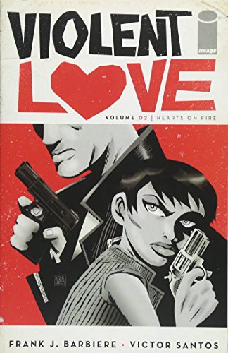 Beispielbild fr Violent Love Volume 2: Hearts on Fire zum Verkauf von Magers and Quinn Booksellers