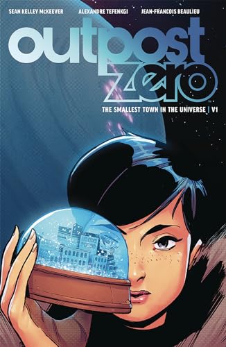 9781534306929: Outpost Zero Volume 1: The Smallest Town in the Universe (Outpost Zero, 1)