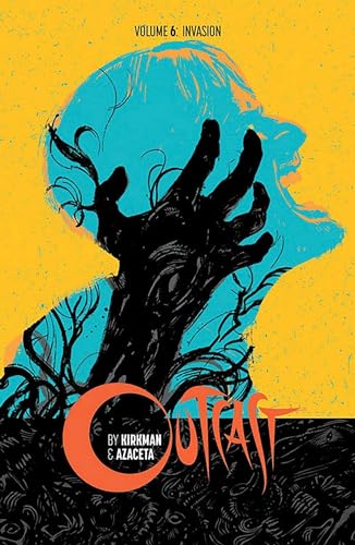 Stock image for Outcast by Kirkman & Azaceta Volume 6: Invasion for sale by Montclair Book Center