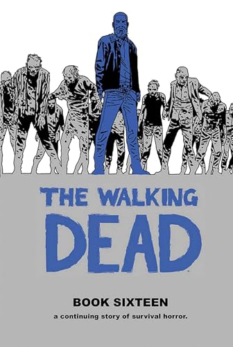 Stock image for The Walking Dead. Book 16 for sale by Blackwell's