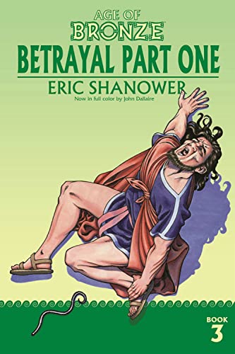 Stock image for Age of Bronze, Volume 3: Betrayal Part One (Age of Bronze, 3) for sale by BooksRun