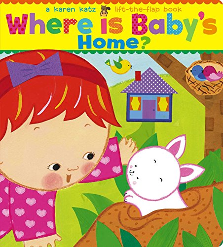 9781534400887: Where Is Baby's Home?: A Karen Katz Lift-the-Flap Book (Karen Katz Lift-the-Flap Books)