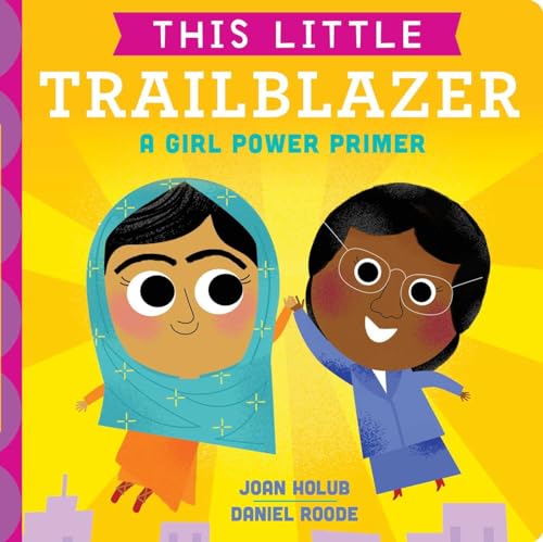 Stock image for This Little Trailblazer: A Girl Power Primer for sale by Your Online Bookstore