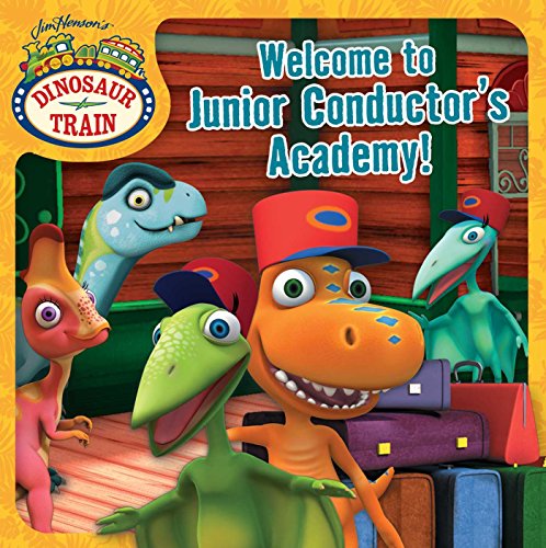 Stock image for Welcome to Junior Conductors Academy! (Jim Henson's Dinosaur Train) for sale by WorldofBooks