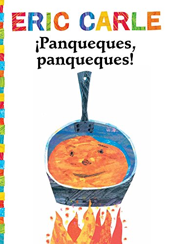 Imagen de archivo de Panqueques, panqueques! (Pancakes, Pancakes!) (The World of Eric Carle) (Spanish Edition) a la venta por SecondSale