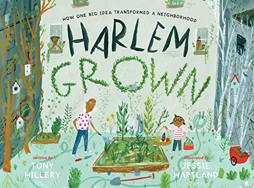 9781534402317: Harlem Grown: How One Big Idea Transformed a Neighborhood