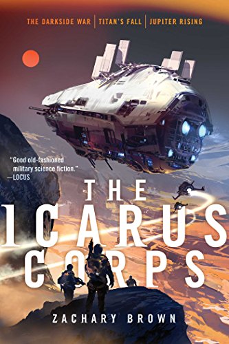 Beispielbild fr The Icarus Corps: The Darkside War; Titan's Fall; Jupiter Rising zum Verkauf von Wonder Book