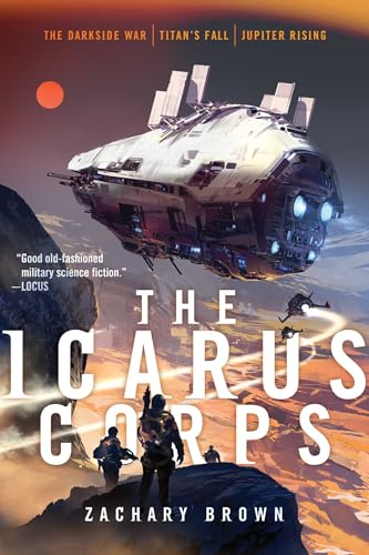 Stock image for The Icarus Corps: The Darkside War; Titan's Fall; Jupiter Rising for sale by SecondSale