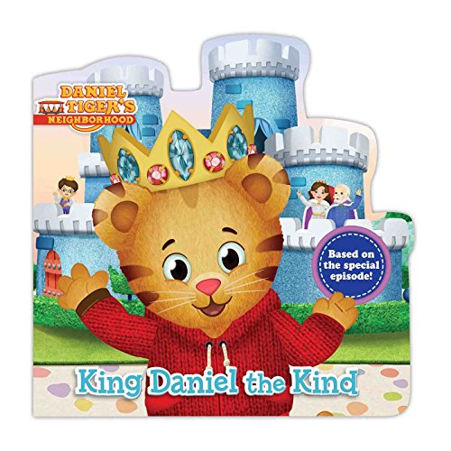 Stock image for King Daniel the Kind (Daniel Tiger's Neighborhood) for sale by Gulf Coast Books
