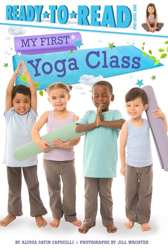 Stock image for My First Yoga Class: Ready-to-Read Pre-Level 1 for sale by Gulf Coast Books