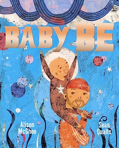 Stock image for Baby Be for sale by ThriftBooks-Dallas