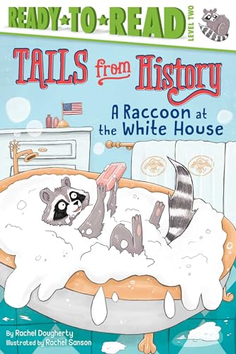 9781534405417: A Raccoon at the White House: Ready-To-Read Level 2 (Tails from History: Ready to Read, Level 2)